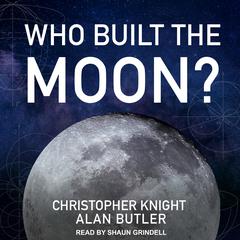 Who Built the Moon? by Alan Butler audiobook