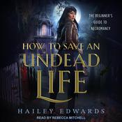 How to Save an Undead Life by  Hailey Edwards audiobook