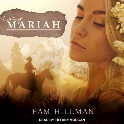 Claiming Mariah by Pam Hillman audiobook
