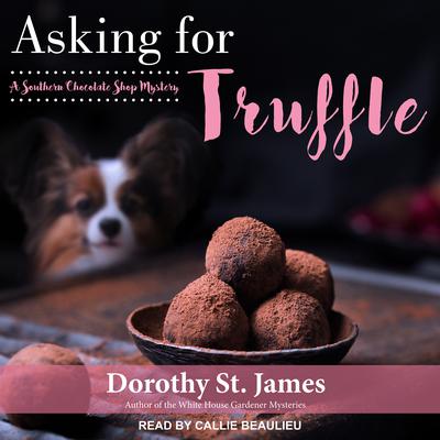 Asking for Truffle by Dorothy St. James audiobook