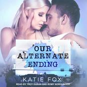 Our Alternate Ending by  Katie Fox audiobook