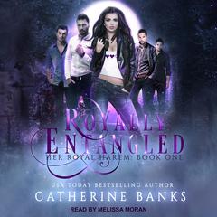 Royally Entangled by Catherine Banks audiobook