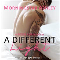 A Different Light by Morningstar Ashley audiobook