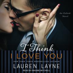 I Think I Love You by Lauren Layne audiobook