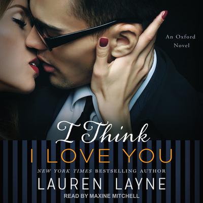 I Think I Love You by Lauren Layne audiobook