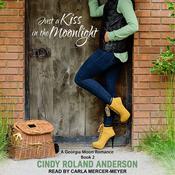 Just a Kiss in the Moonlight by  Cindy Roland Anderson audiobook