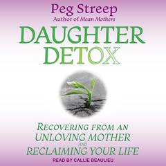 Daughter Detox by Peg Streep audiobook