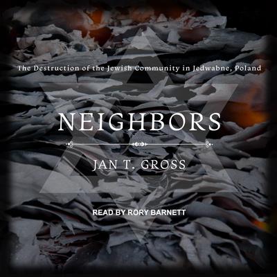 Neighbors by Jan T. Gross audiobook