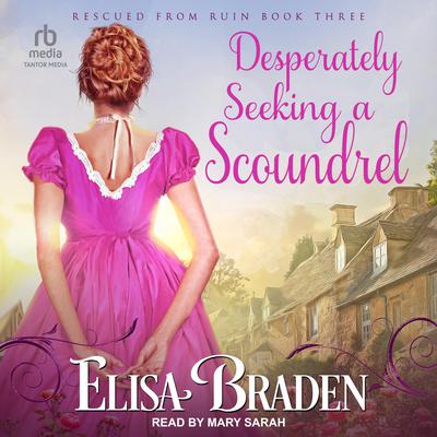 Desperately Seeking a Scoundrel by Elisa Braden audiobook