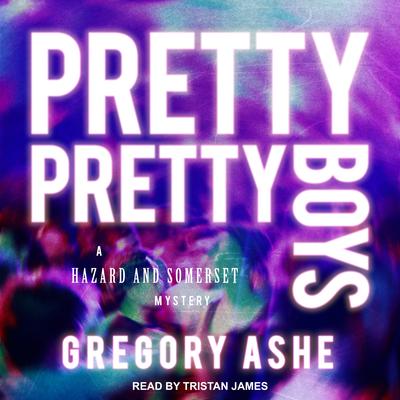 Pretty Pretty Boys by Gregory Ashe audiobook