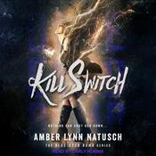 Kill Switch by  Amber Lynn Natusch audiobook