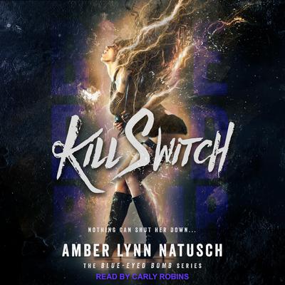Kill Switch by Amber Lynn Natusch audiobook