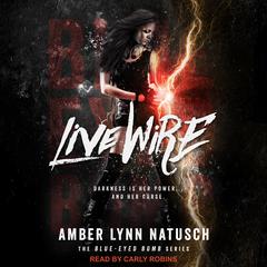 Live Wire by Amber Lynn Natusch audiobook