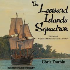 The Leeward Islands Squadron by Chris Durbin audiobook