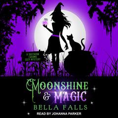 Moonshine & Magic by Bella Falls audiobook