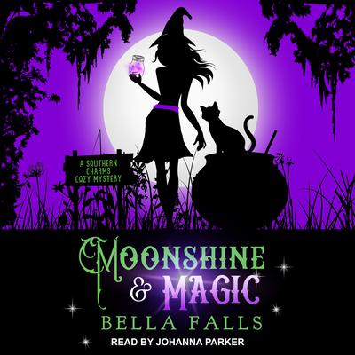 Moonshine & Magic by Bella Falls audiobook