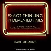 Exact Thinking in Demented Times by  Karl Sigmund audiobook