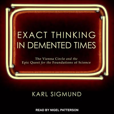 Exact Thinking in Demented Times by Karl Sigmund audiobook