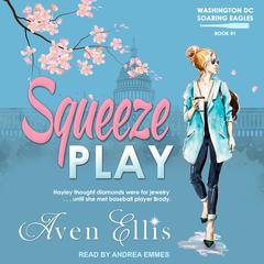 Squeeze Play by Aven Ellis audiobook