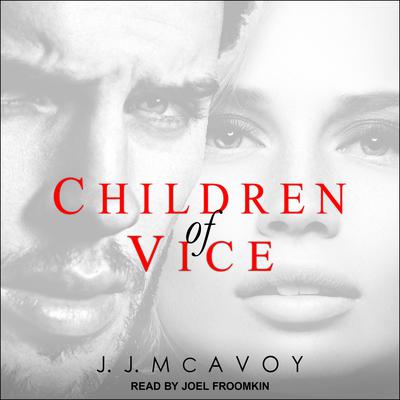 Children of Vice by J.J. McAvoy audiobook