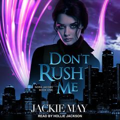 Don’t Rush Me by Jackie May audiobook