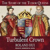 The Turbulent Crown by  Roland Hui audiobook