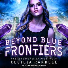 Beyond Blue Frontiers by Cecilia Randell audiobook