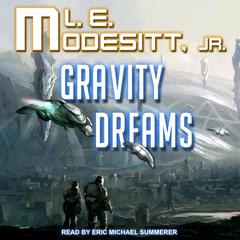 Gravity Dreams by L. E. Modesitt audiobook