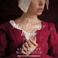 The Mayflower Bride by Kimberley Woodhouse audiobook