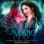 Smoke and Magic by  Ashley Meira audiobook