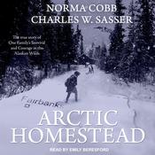 Arctic Homestead by  Charles W. Sasser audiobook