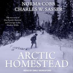Arctic Homestead by Charles W. Sasser audiobook