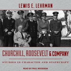 Churchill, Roosevelt & Company by Lewis E. Lehrman audiobook