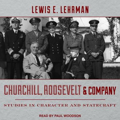 Churchill, Roosevelt & Company by Lewis E. Lehrman audiobook