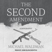 The Second Amendment by  Michael Waldman audiobook