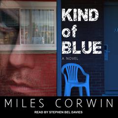 Kind of Blue by Miles Corwin audiobook