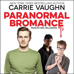 Paranormal Bromance by Carrie Vaughn audiobook