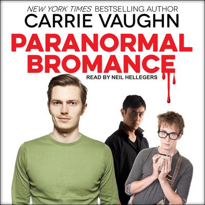 Paranormal Bromance by Carrie Vaughn audiobook