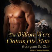The Billion-Were Claims His Mate by  Georgette St. Clair audiobook