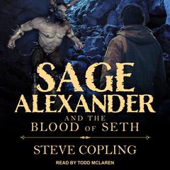 Sage Alexander and the Blood of Seth by Steve Copling audiobook