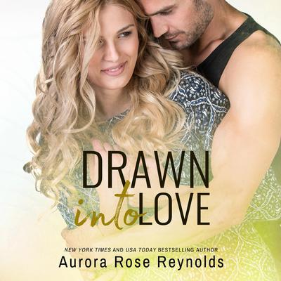 Drawn Into Love by Aurora Rose Reynolds audiobook