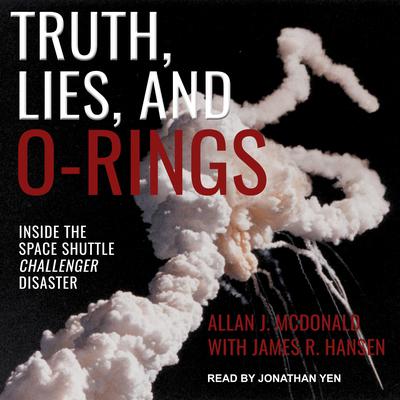 Truth, Lies, and O-Rings by Allan J. McDonald audiobook