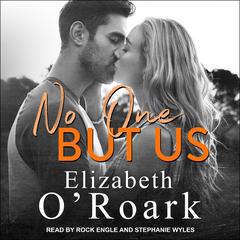 No One But Us by Elizabeth O'Roark audiobook