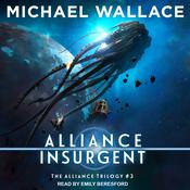 Alliance Insurgent by  Michael Wallace audiobook