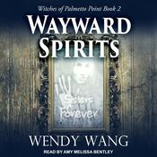 Wayward Spirits by  Wendy Wang audiobook