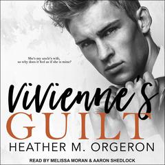 Vivienne's Guilt by Heather M. Orgeron audiobook