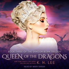 Queen of the Dragons by K.N. Lee audiobook