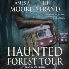 The Haunted Forest Tour by James A. Moore audiobook