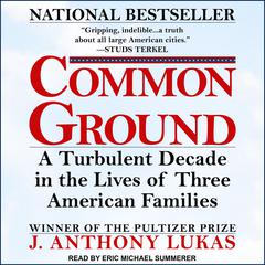 Common Ground by J. Anthony Lukas audiobook