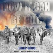 Now It Can Be Told by  Philip Gibbs audiobook